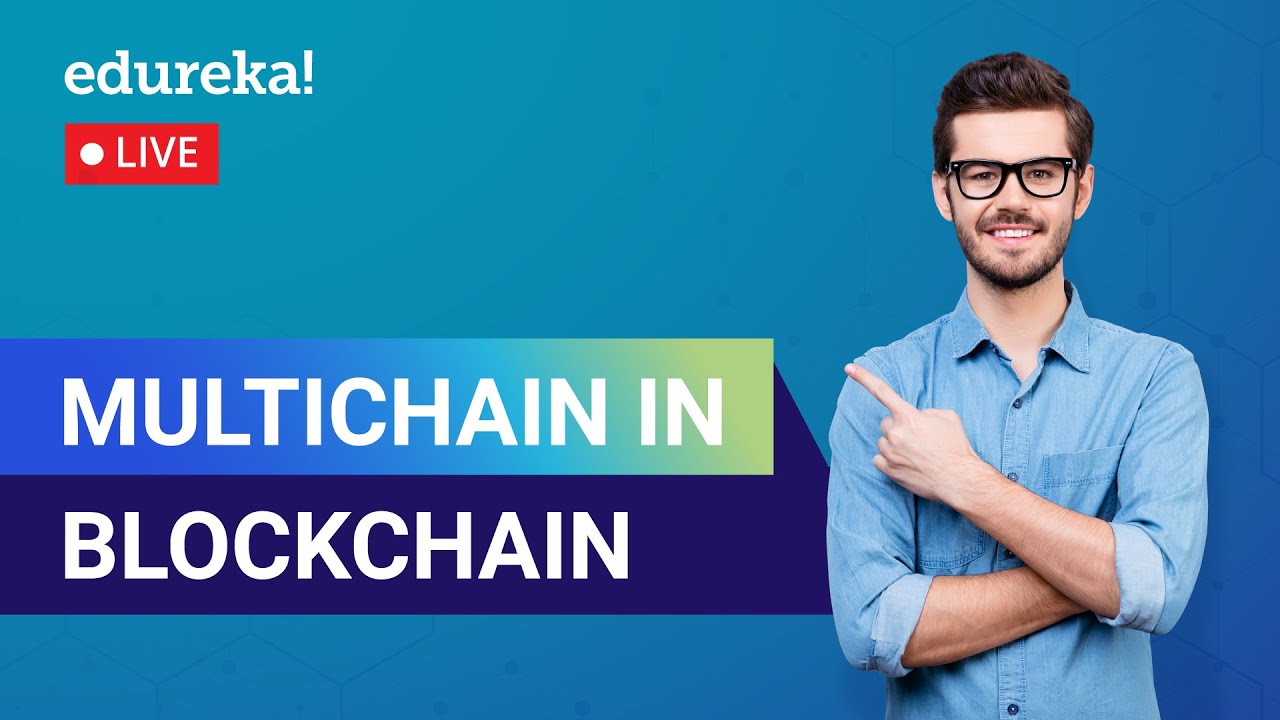 MultiChain Blockchain Tutorial | Multichain Tutorial for Beginners | Edureka | Blockchain Live - 3