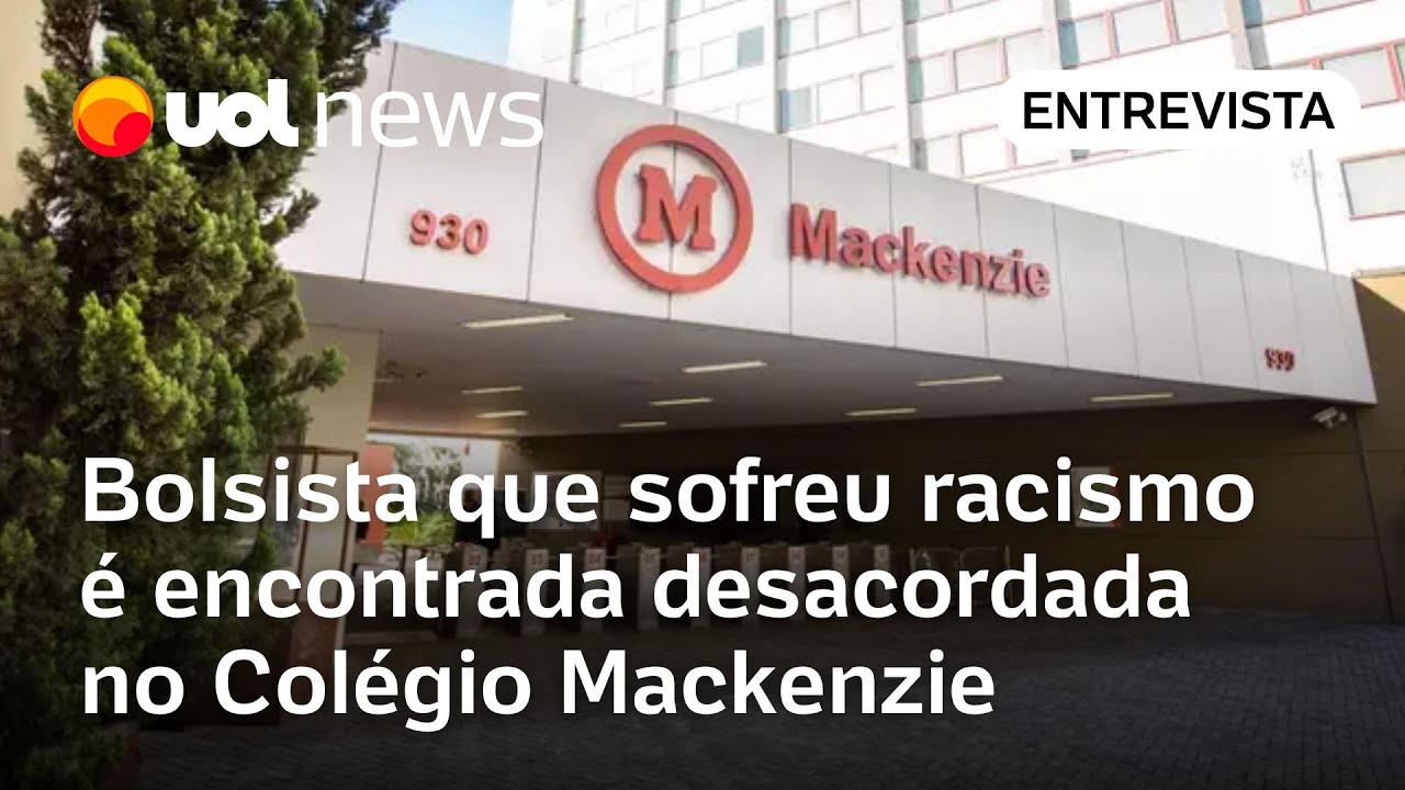 Bolsista alvo de racismo é achada desacordada no Colégio Mackenzie; advogada da jovem atualiza caso