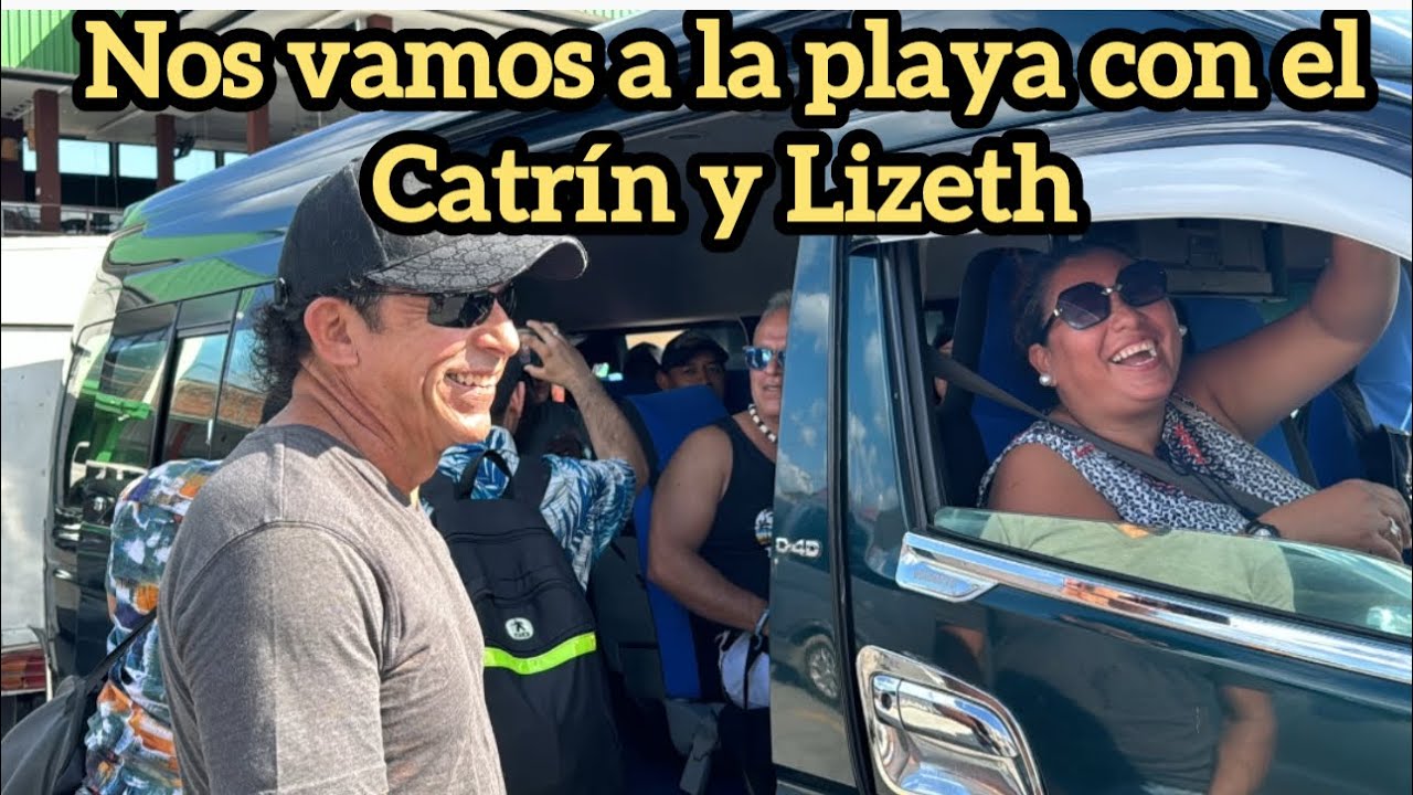 El Catrin y Lizeth nos Vamos para  la playa 😱😱😱