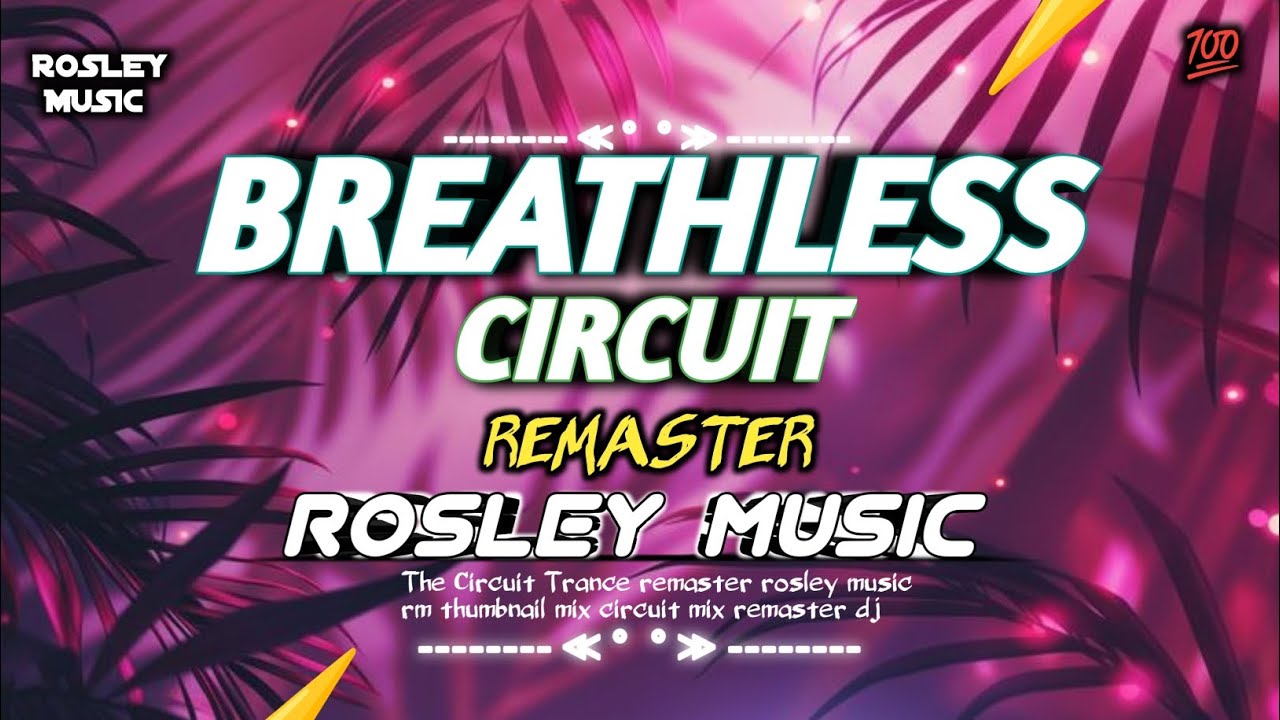 BREATHLESS || CIRCUIT REMASTER || DJ × TENDING TRACK × [ ROSLEY MUSIC ]
