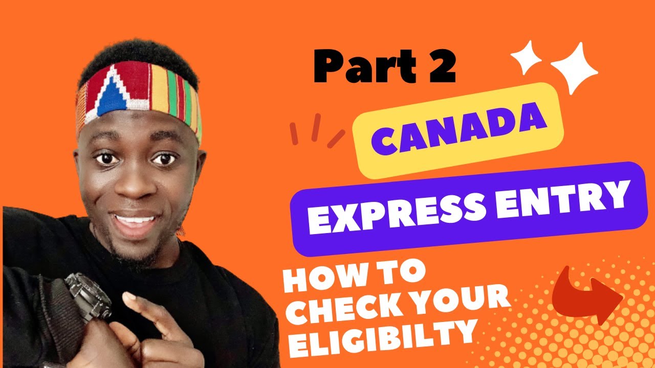 CANADA EXPRESS ENTRY | PART 2 - CHECKING ELIGIBILITY