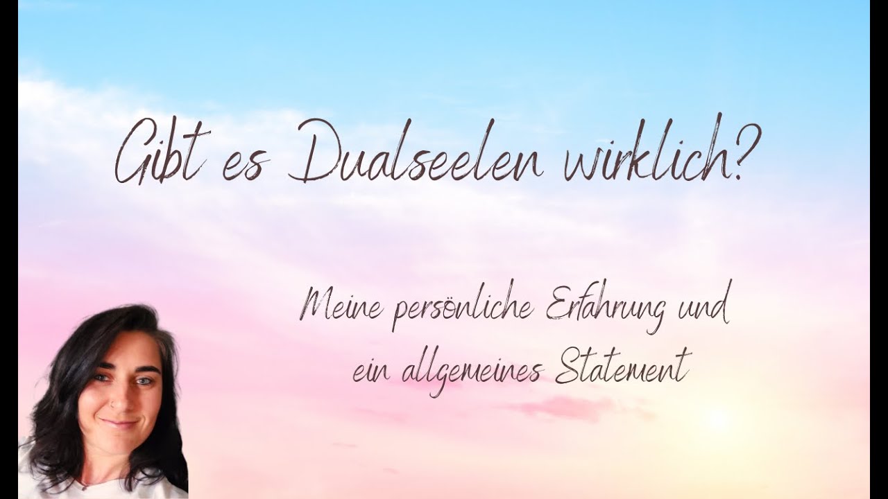 ♥ Gibt es Dualseelen wirklich? ♥ - Meine Erfahrung und ein allgemeines Statement