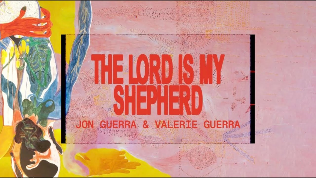 Jon Guerra & Valerie Guerra - The Lord Is My Shepherd [OFFICIAL LYRIC VIDEO]