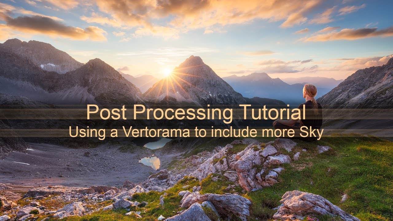 Post Processing Tutorial - Photographing and merging a Vertorama for more Sky