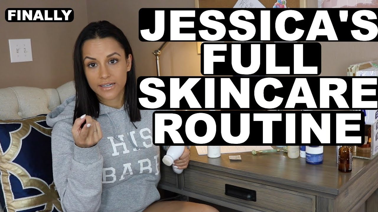 Jessica's Full Skincare Routine | Jess and Cody