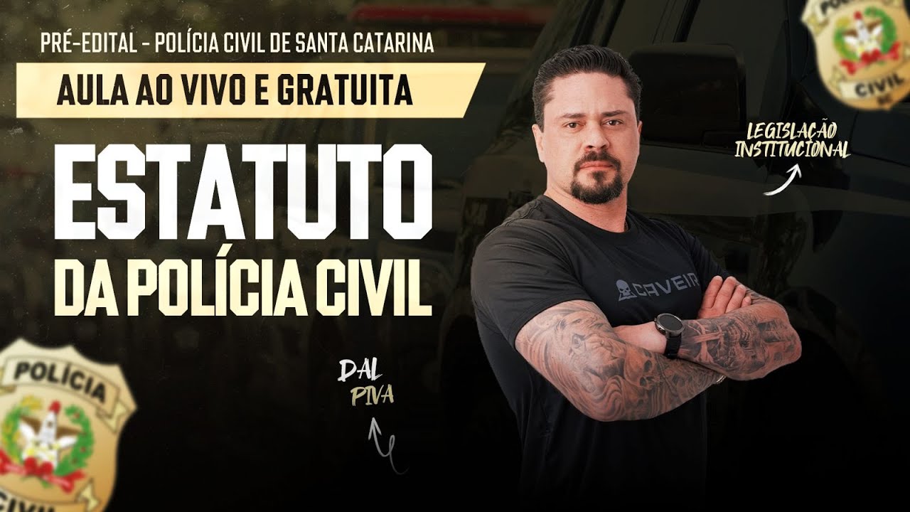 AULA PÓS-EDITAL CONCURSO PCSC - LEGISLAÇÃO INSTITUCIONAL (ESTATUTO DA POLÍCIA CIVIL)