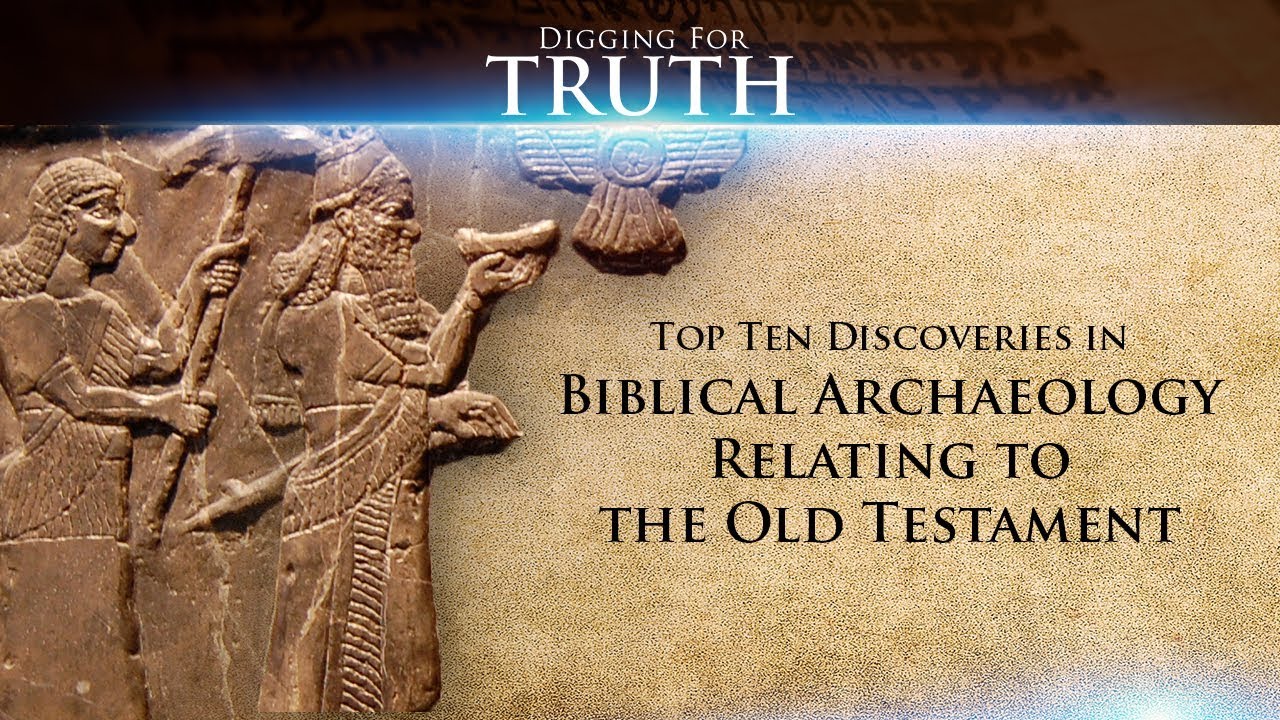 Top Ten Discoveries in Biblical Archaeology-Old Testament: Digging for Truth Episode 57