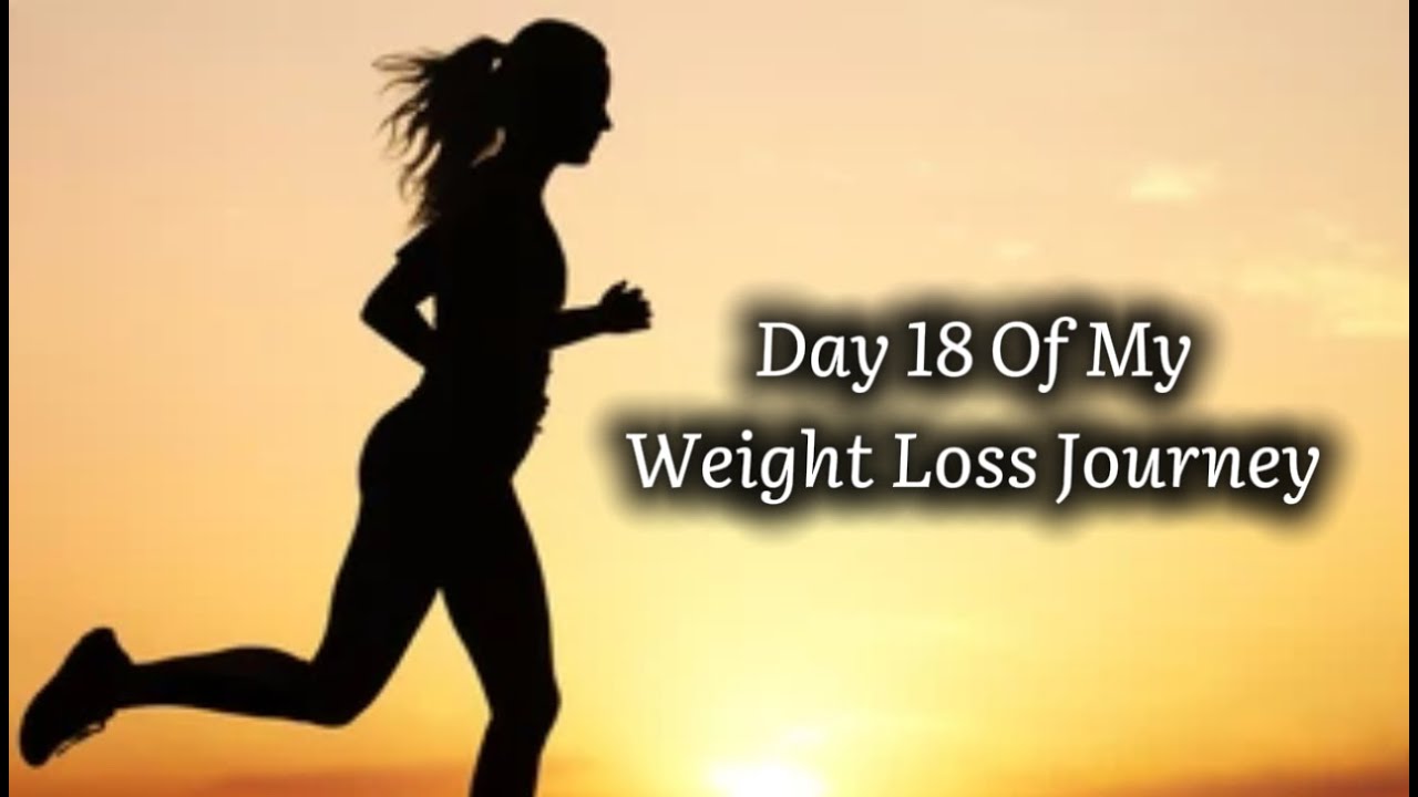 Weight Loss Journey Day 18