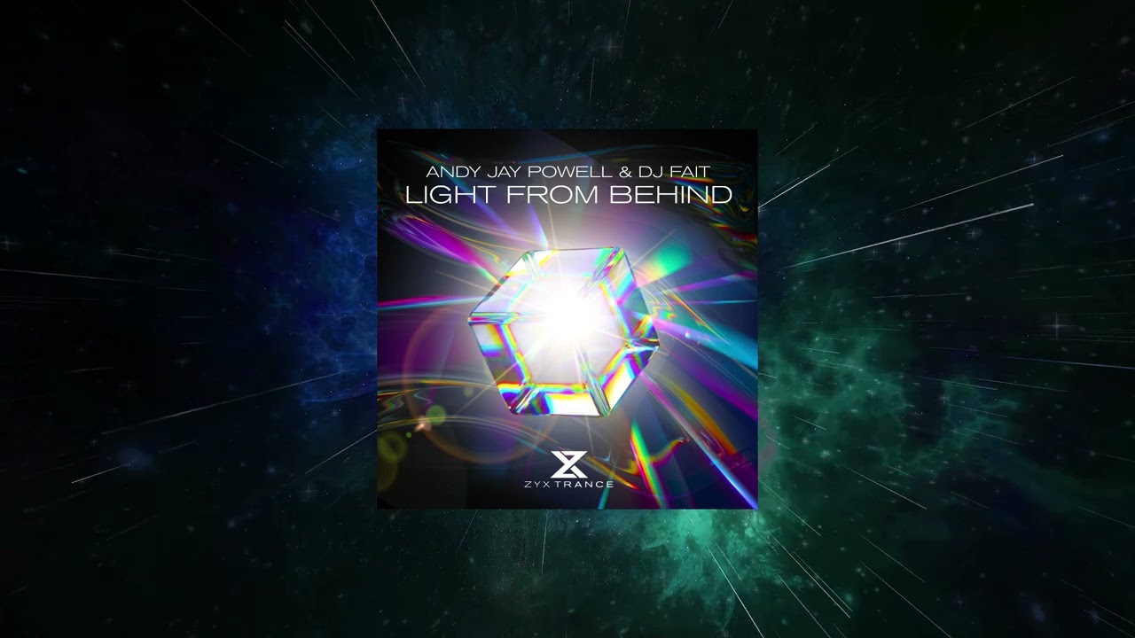 Andy Jay Powell & DJ Fait -  Light From Behind (Extended Mix) [ZYX TRANCE]