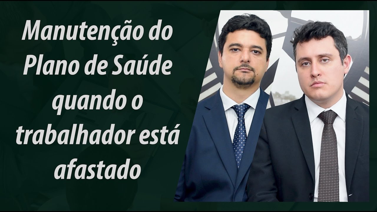 Plano de saúde não pode ser cancelado pela Empresa quando o Trabalhador está Afastado por Doença