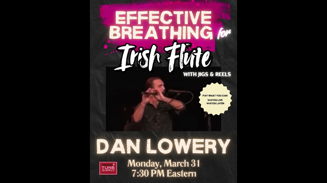 Dan Lowery's Workshop: Effective Breathing for Flute with Jigs and Reels