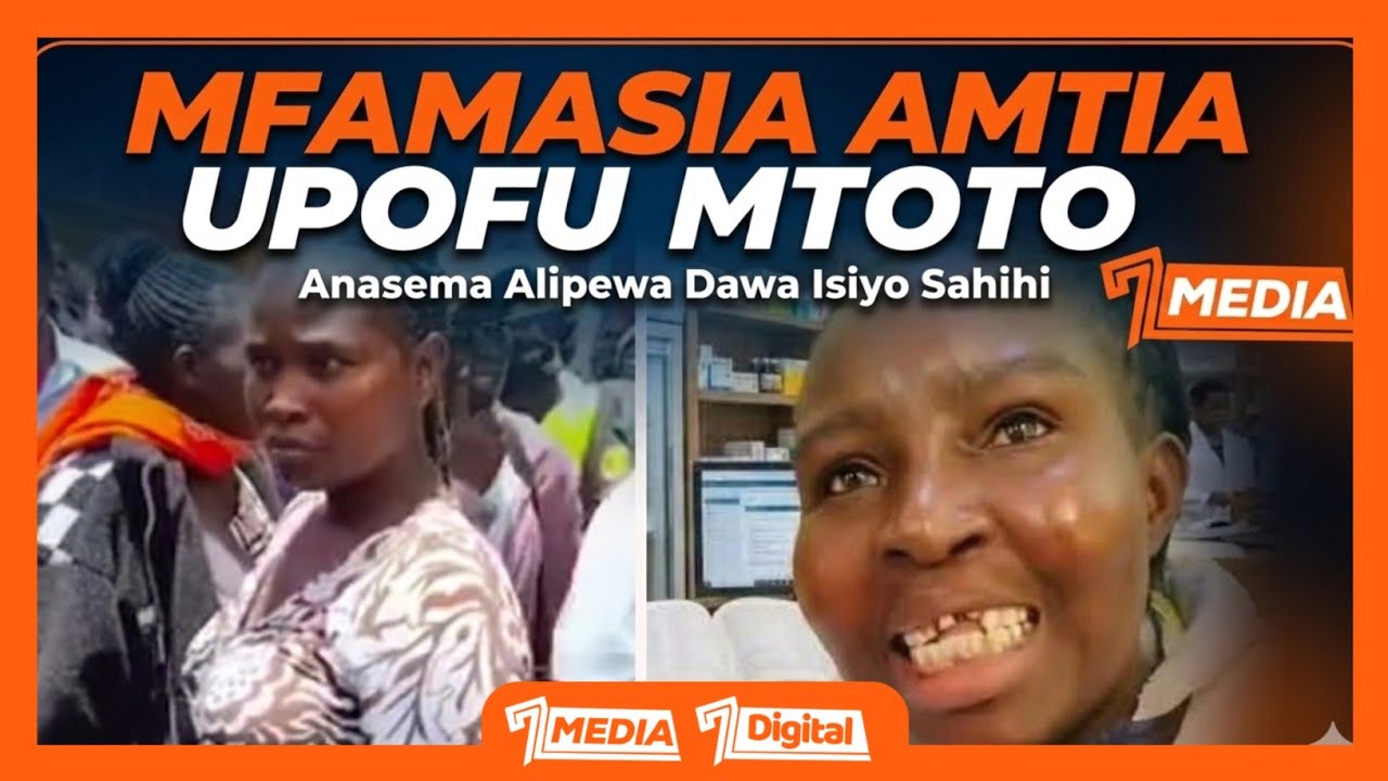 TAHARUKI: MFAMASIA ADAIWA KUMTIA MTOTO UPOFU KWA KUMPA DAWA TOFAUTI