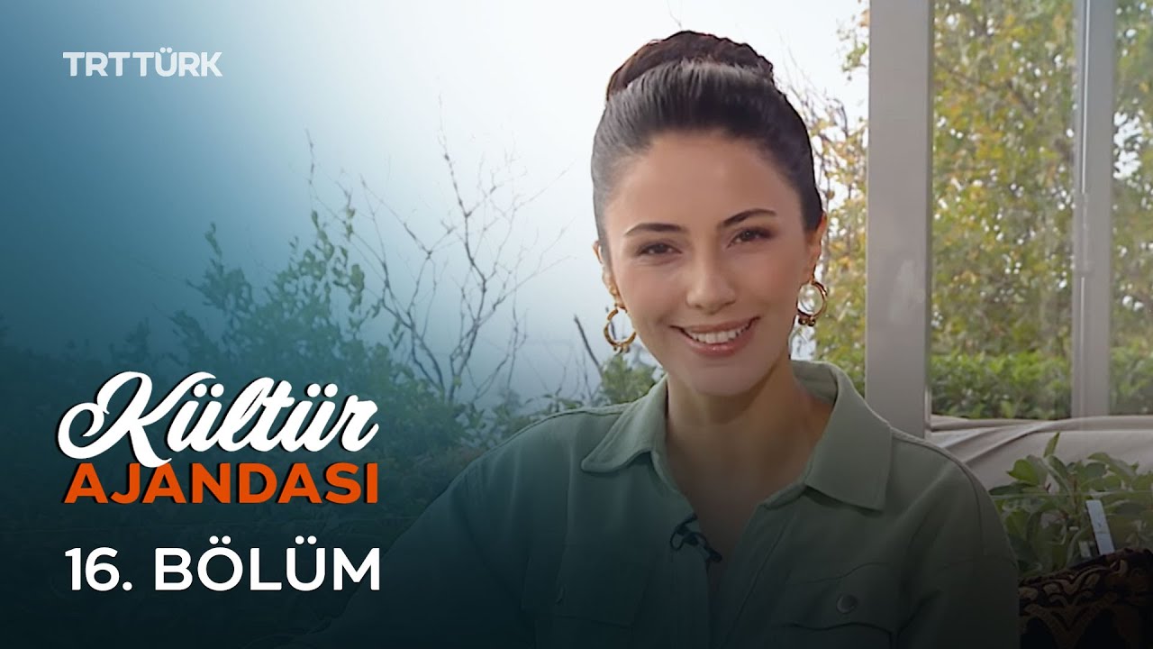 Kültür Ajandası - 16. Bölüm | Mehmet Soyarslan