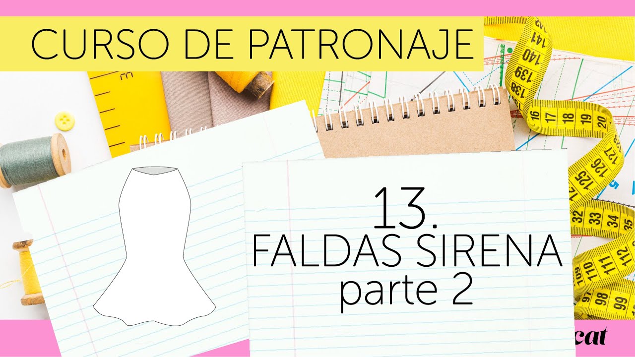 Episodio 13: Faldas estilo Sirena Parte 2 - CURSO DE PATRONAJE