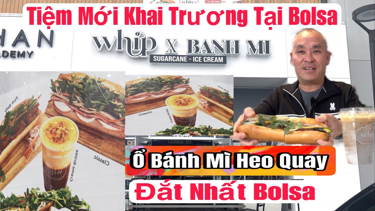 Tiệm Bánh Mì Mới Khai Trương Tại Bolsa,Ổ Bánh Mì Heo Quay Đắt Nhất Bolsa,Tại Sao Đắt Nhất.?