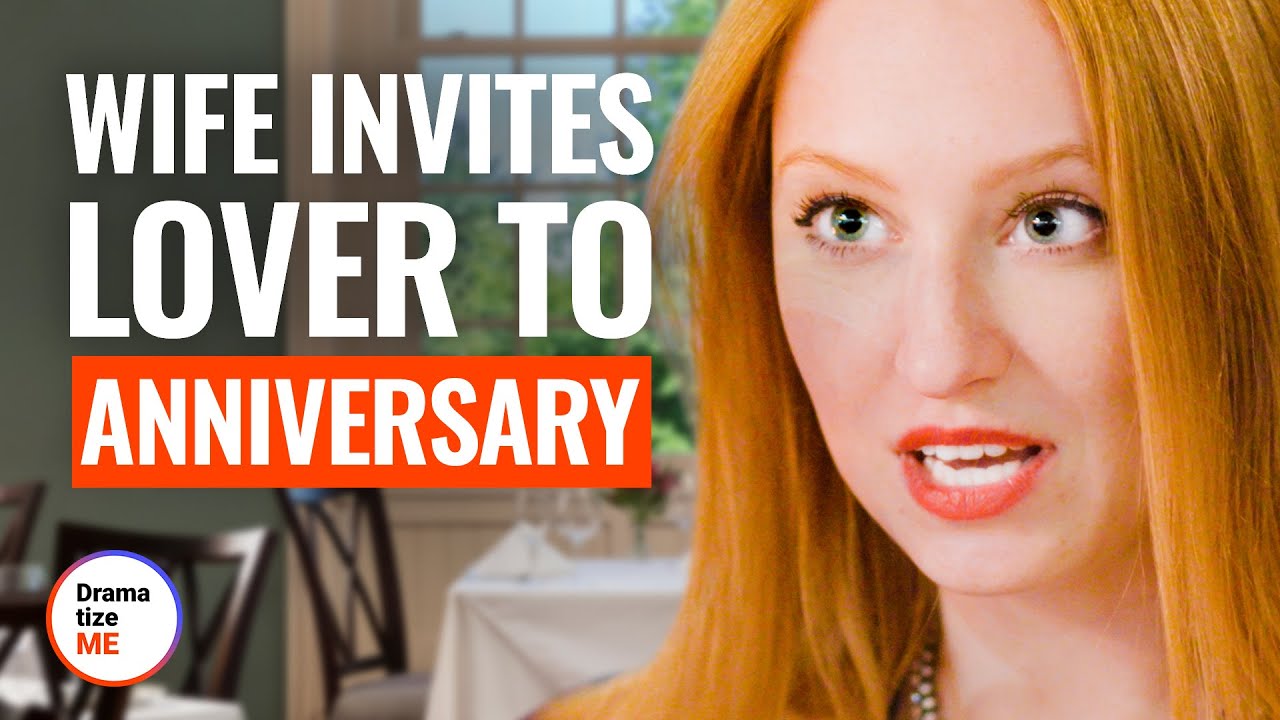 WIFE INVITES LOVER TO ANNIVERSARY | @DramatizeMe