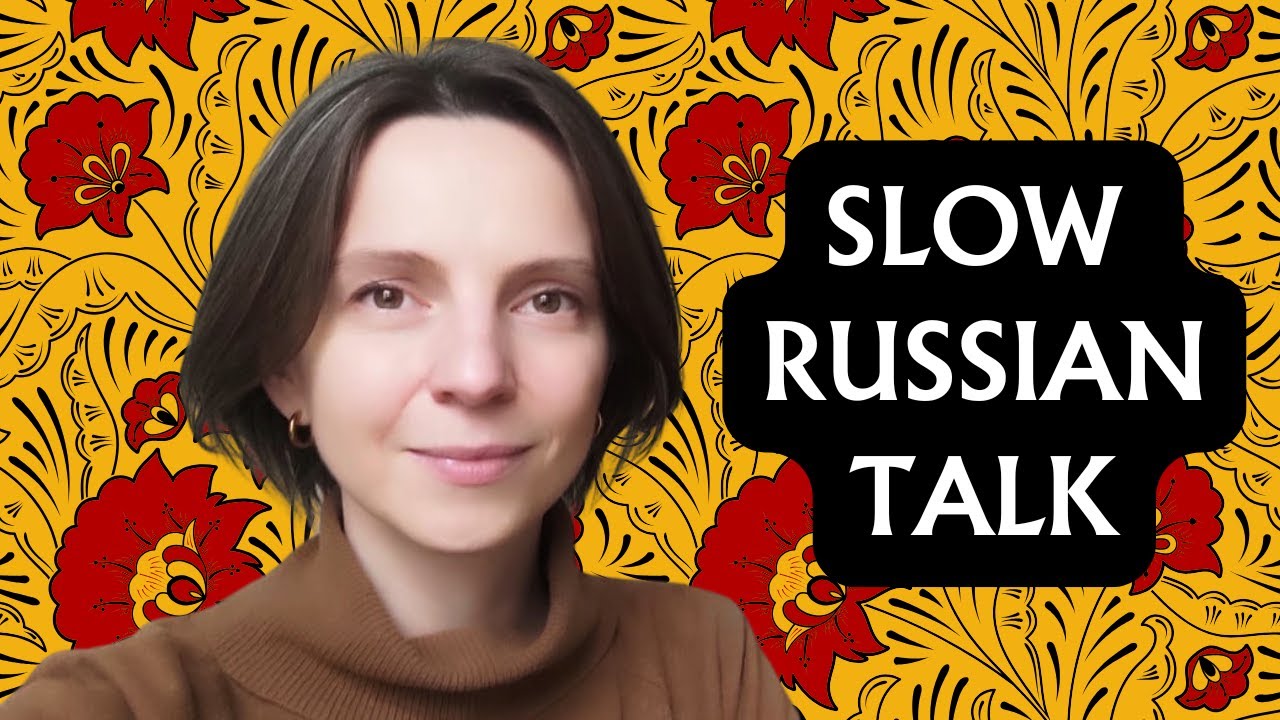 Another Talk in Slow Russian with Inna from  @ComprehensibleRussian