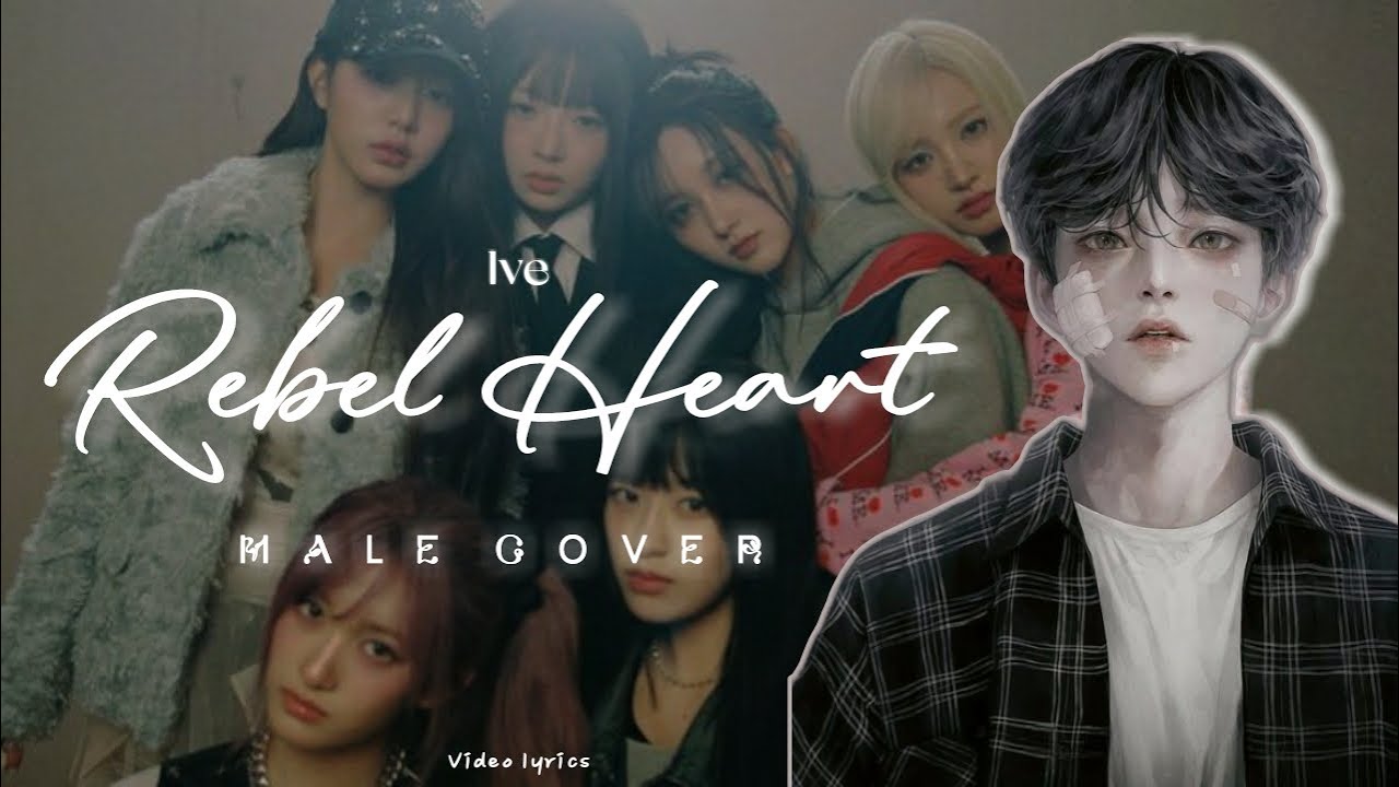 IVE (아이브) 'REBEL HEART' (Male Cover)