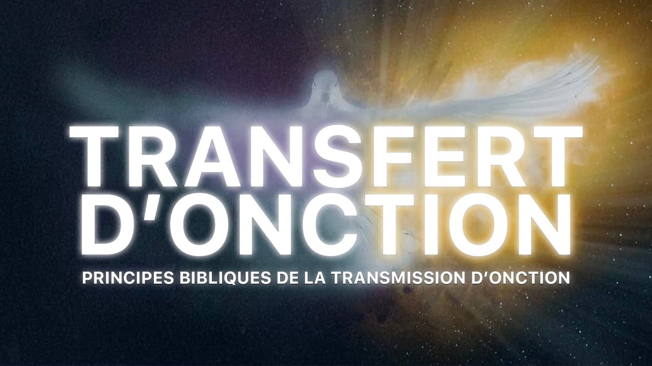 Transfert d'onction : principes bibliques de la transmission d'onction - avec David Théry
