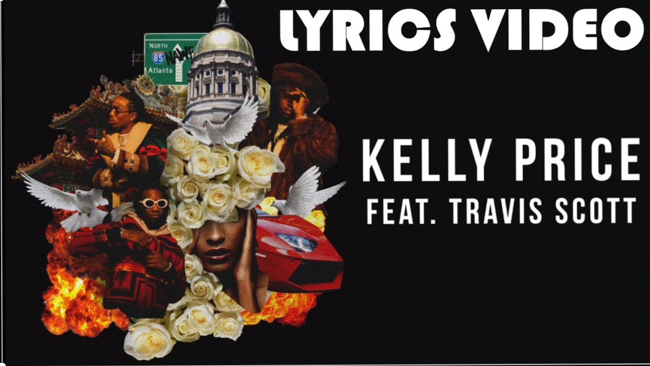 Migos - Kelly Price ft Travis Scott | lyrics video