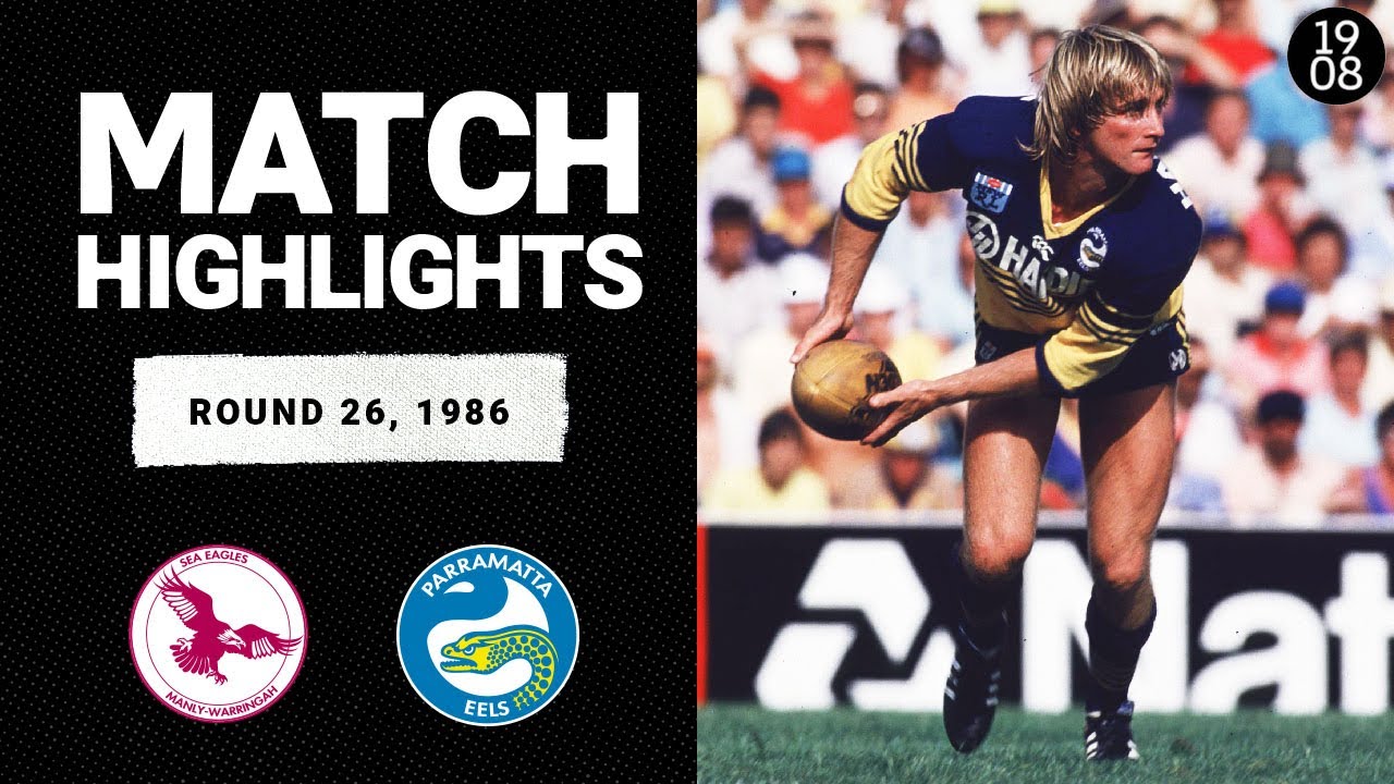Manly Sea Eagles v Parramatta Eels | Round 26, 1986 | Classic Match Highlights | NRL