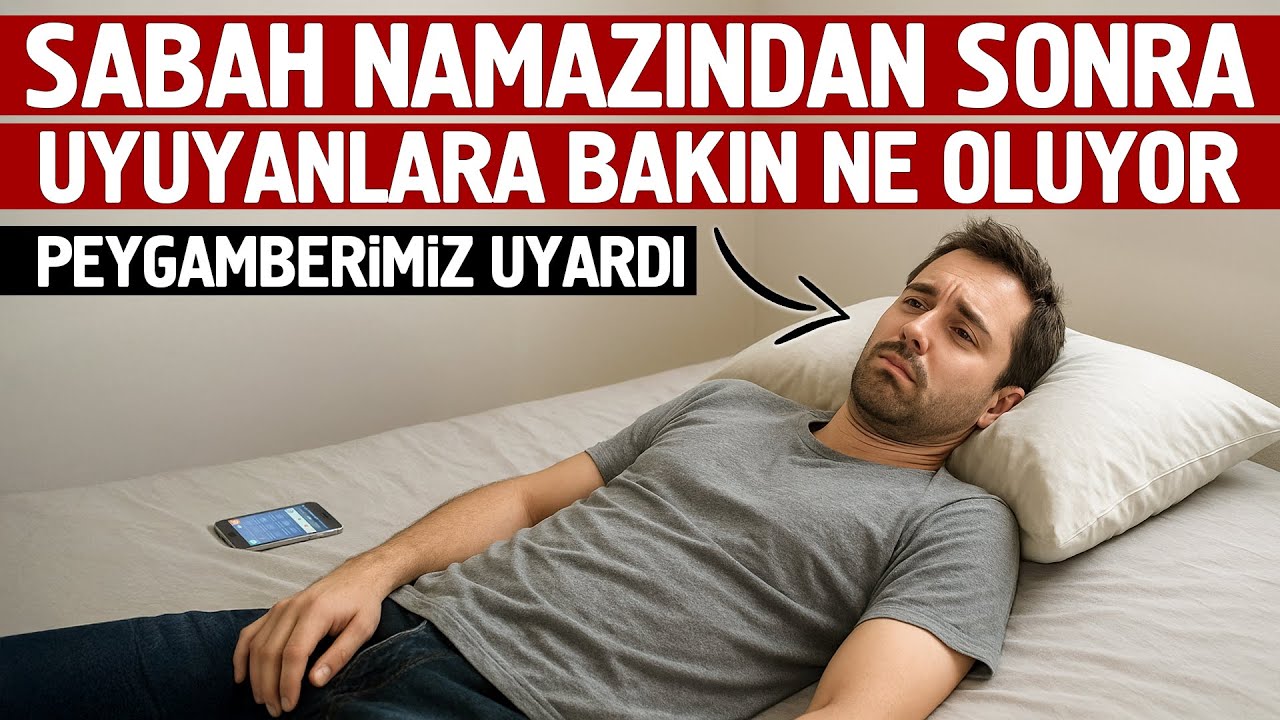 Sabah Namazından Sonra Uyuyanlara Bakın Ne Oluyor. Peygamberimiz Uyardı