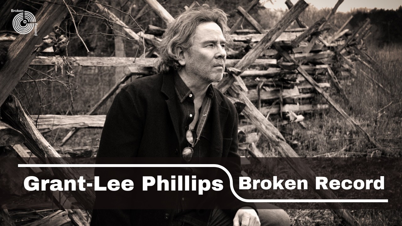 Grant-Lee Phillips on In the Hour of Dust and Writing Songs with Political Weight | Broken Record