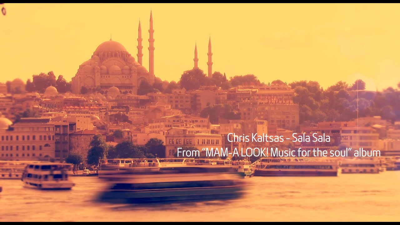 MAM-A LOOK - Music for the Soul by Chris Kaltsas - Sala Sala (Official Music Video)