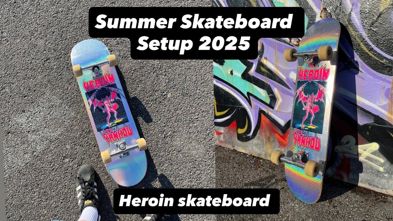 2025 Summer Skateboard Setup