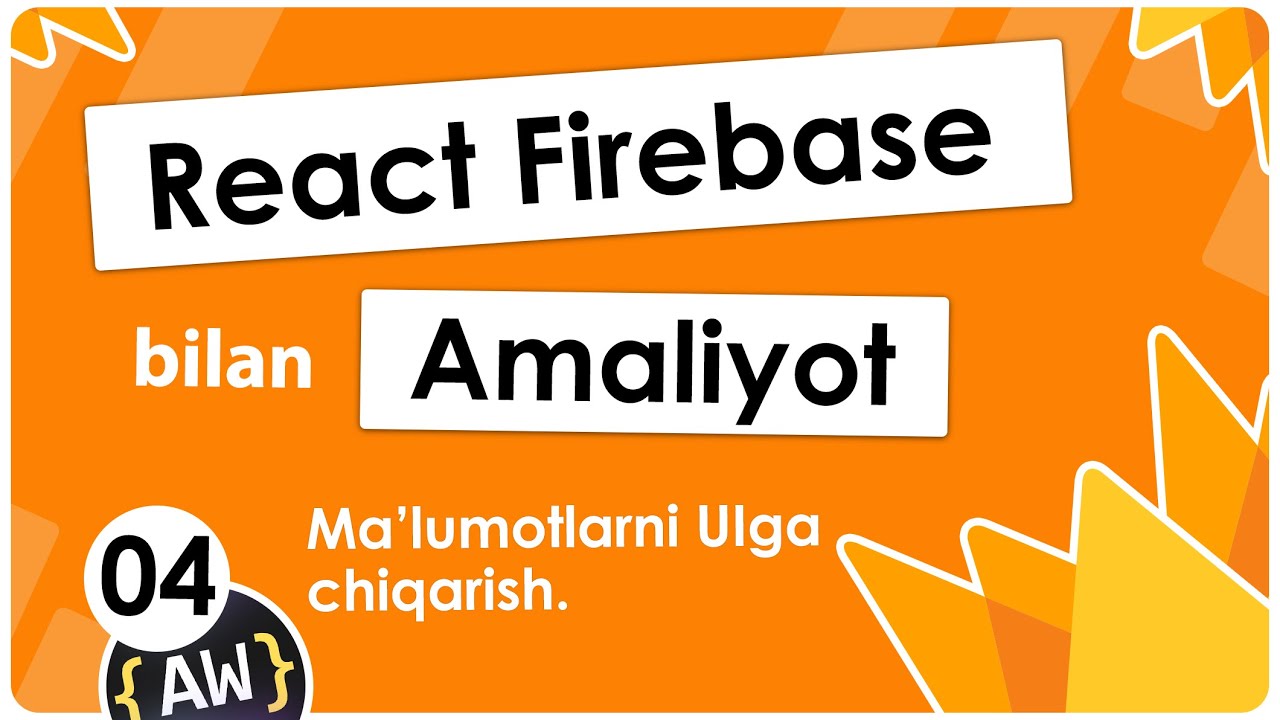 004. Ma'lumotlarni UI ga chiqarish | Firebase darslari | State Managment | React O'zbek tilida
