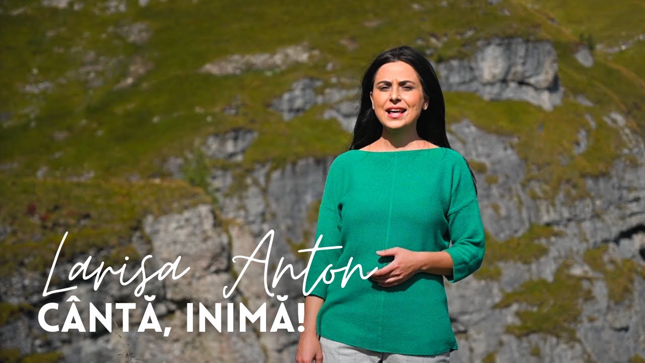 Larisa Anton - C&acirc;ntă, inimă! | Videoclip SperanțaTV