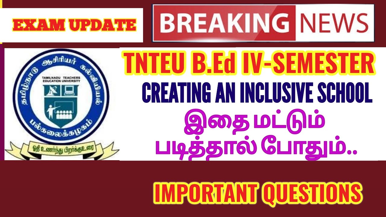 TNTEU B.Ed IV-SEMESTER: CREATING AN INCLUSIVE SCHOOL MOST IMPORTANT QUESTIONS