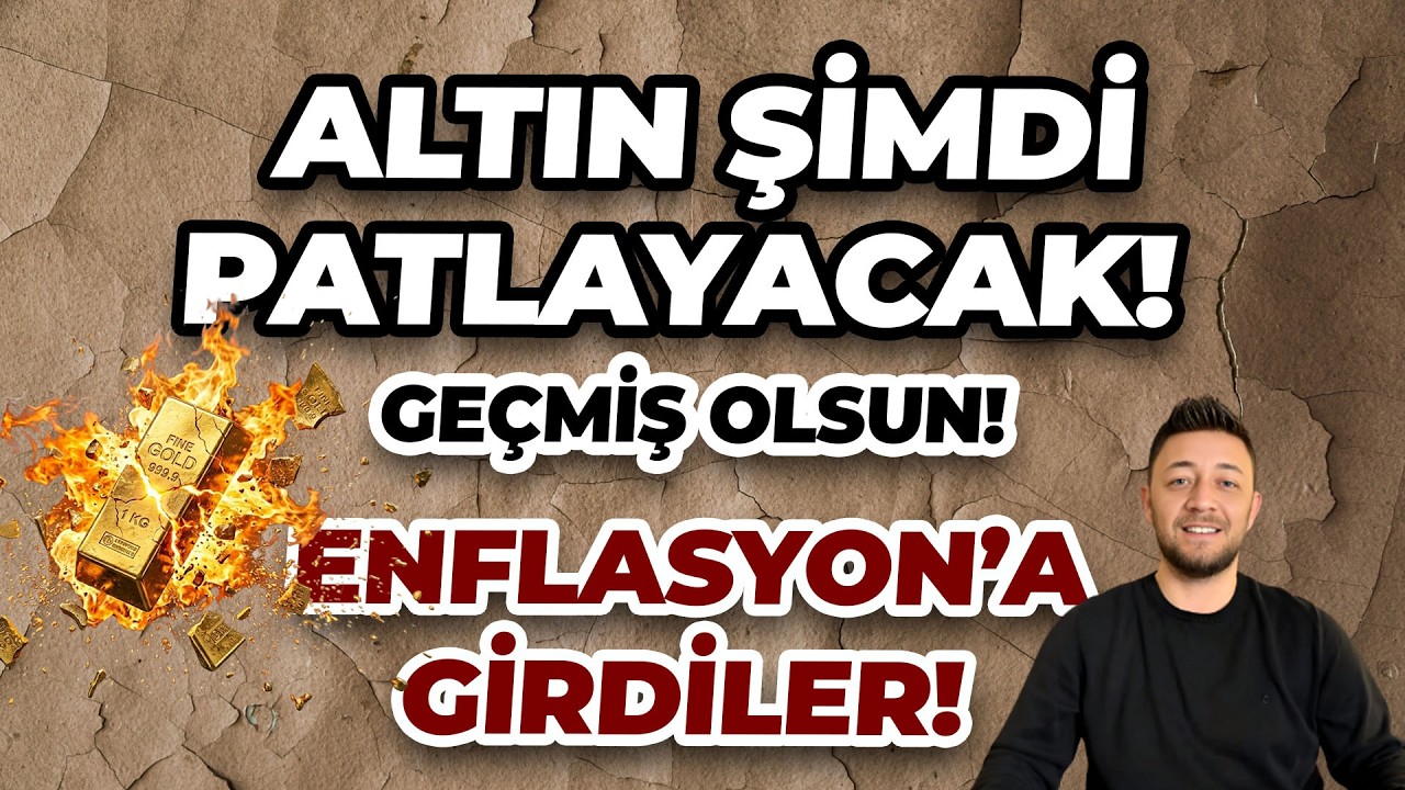 ALTIN ŞİMDİ PATLAYACAK! / ENFLASYON&rsquo;A GİRDİLER!