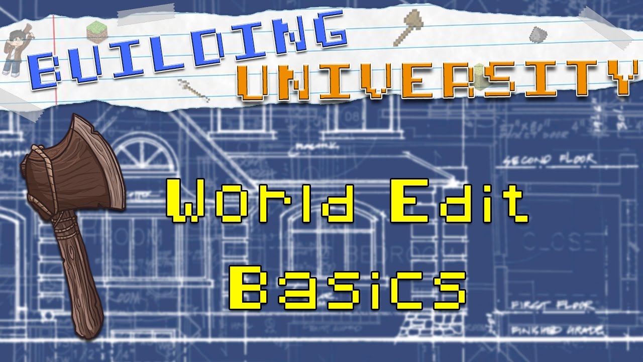 BUILDING UNIVERSITY - World Edit Basics