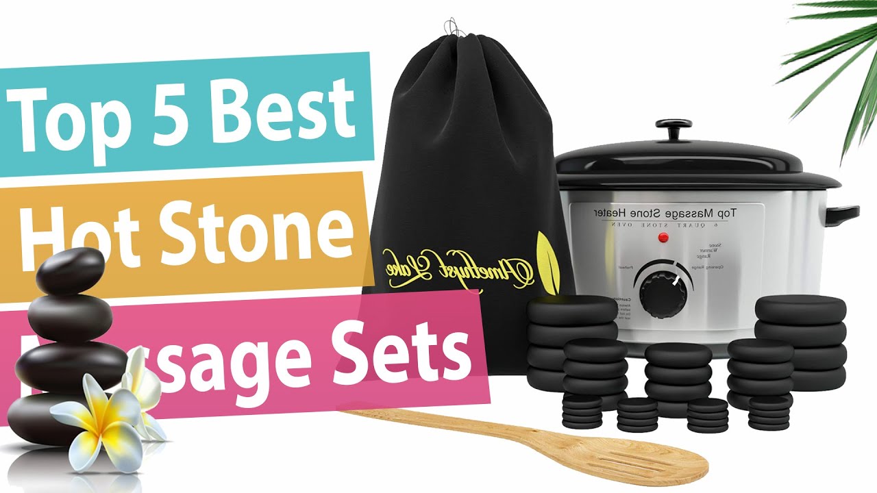 Best Hot Stone Massage Set: Top 5 Hot Stone Massage Kits Review