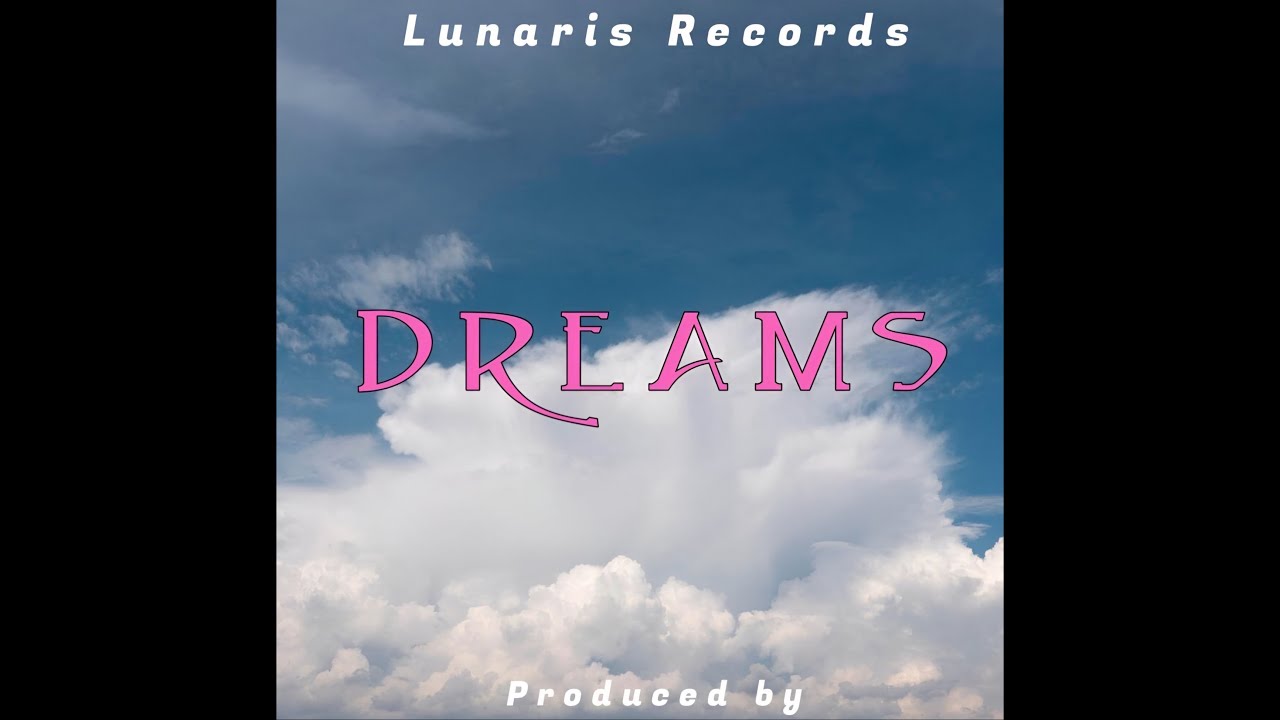 Lunaris Records - Dreams (Official Music Video)