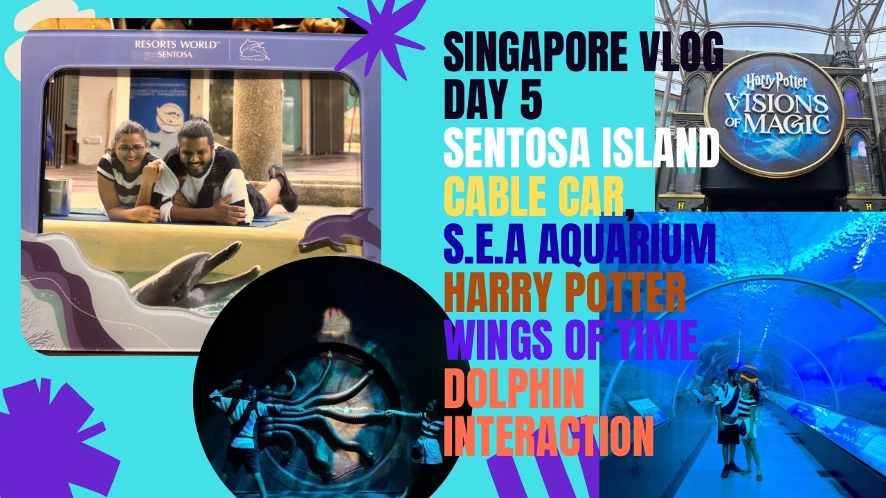 Singapore Vlog Day 5: Sentosa | Wings of time | Harry Potter | SEA Aquarium | Dolphin | SushKomWorld