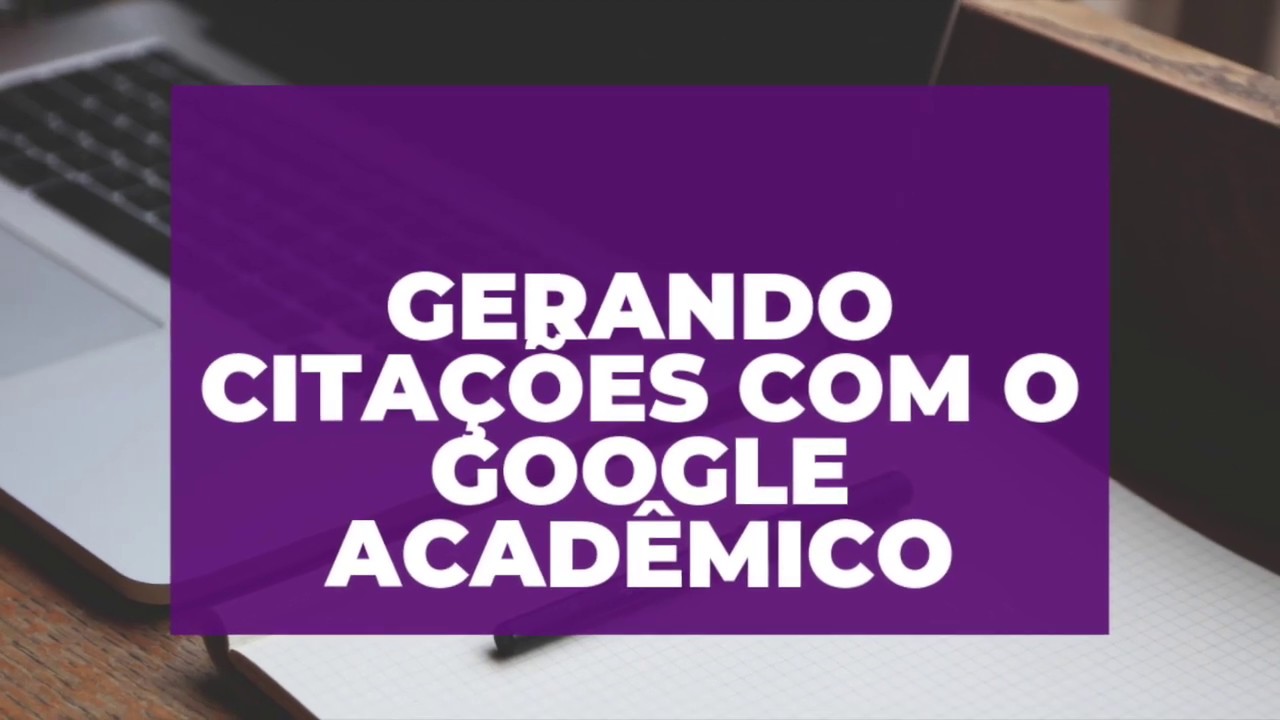 Como gerar citações com o Google Acadêmico
