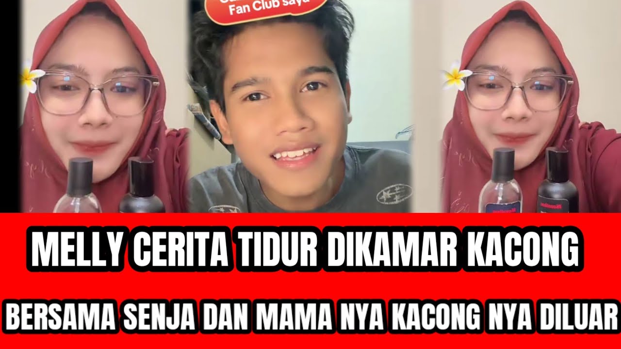 MELYY CERITA TIDUR DIKAMAR KACONG BERSAMA SENJA DAN MAMA NYA KACONG NYA DILUAR