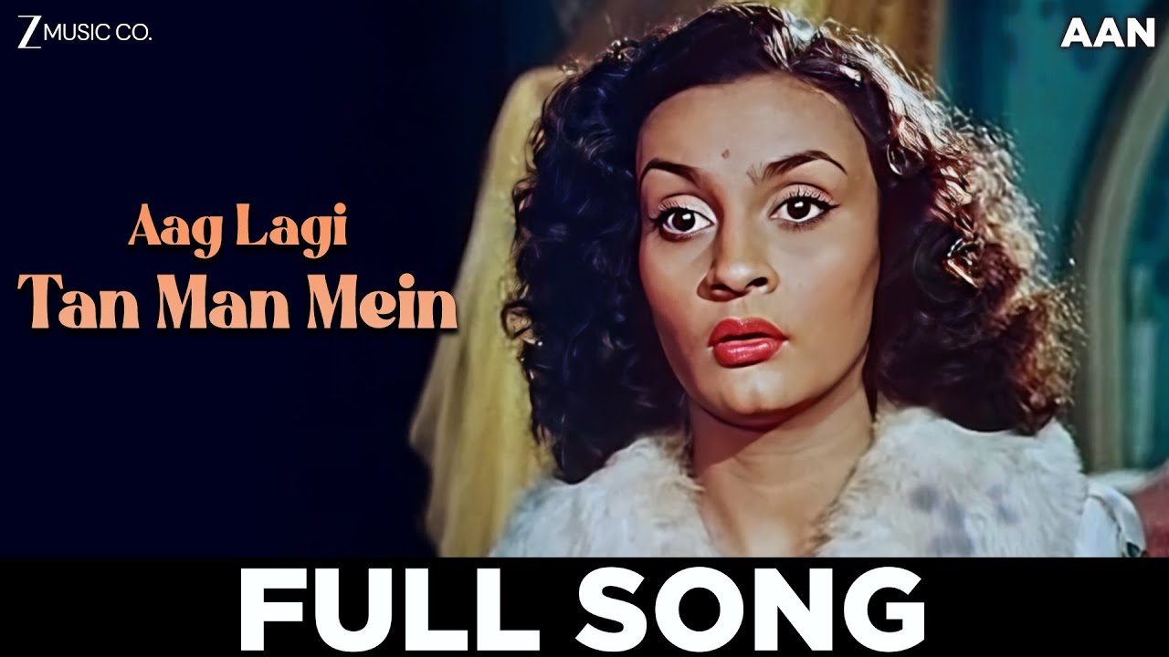 Aag Lagi Tan Man Mein - Aan (1952) | Nadira, Dilip Kumar, Sheela Naik | Naushad Ali