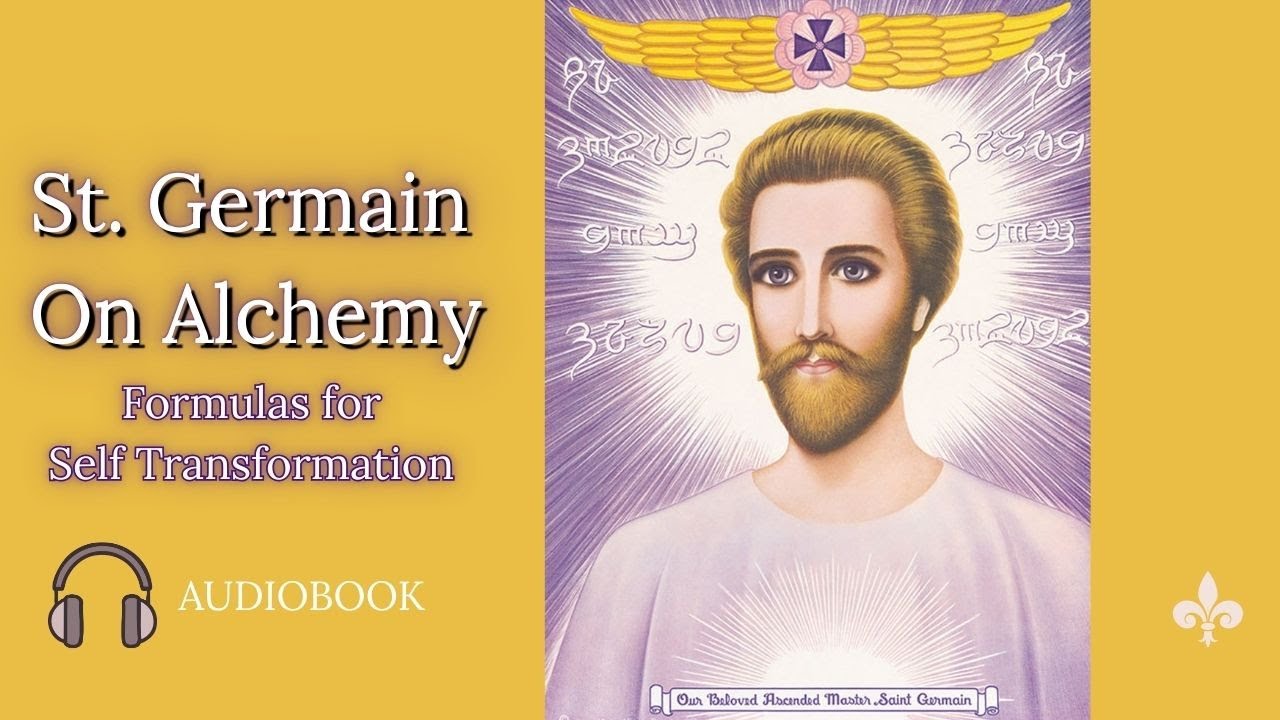 St Germain on Alchemy: Formulas for Self-Transformation (Human Voice (no ads))