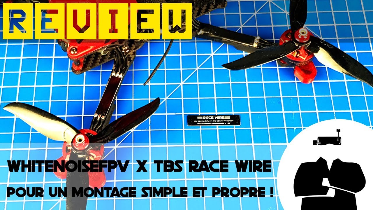 WhitenoiseFPV X TBS Race Wire, review et tuto montage
