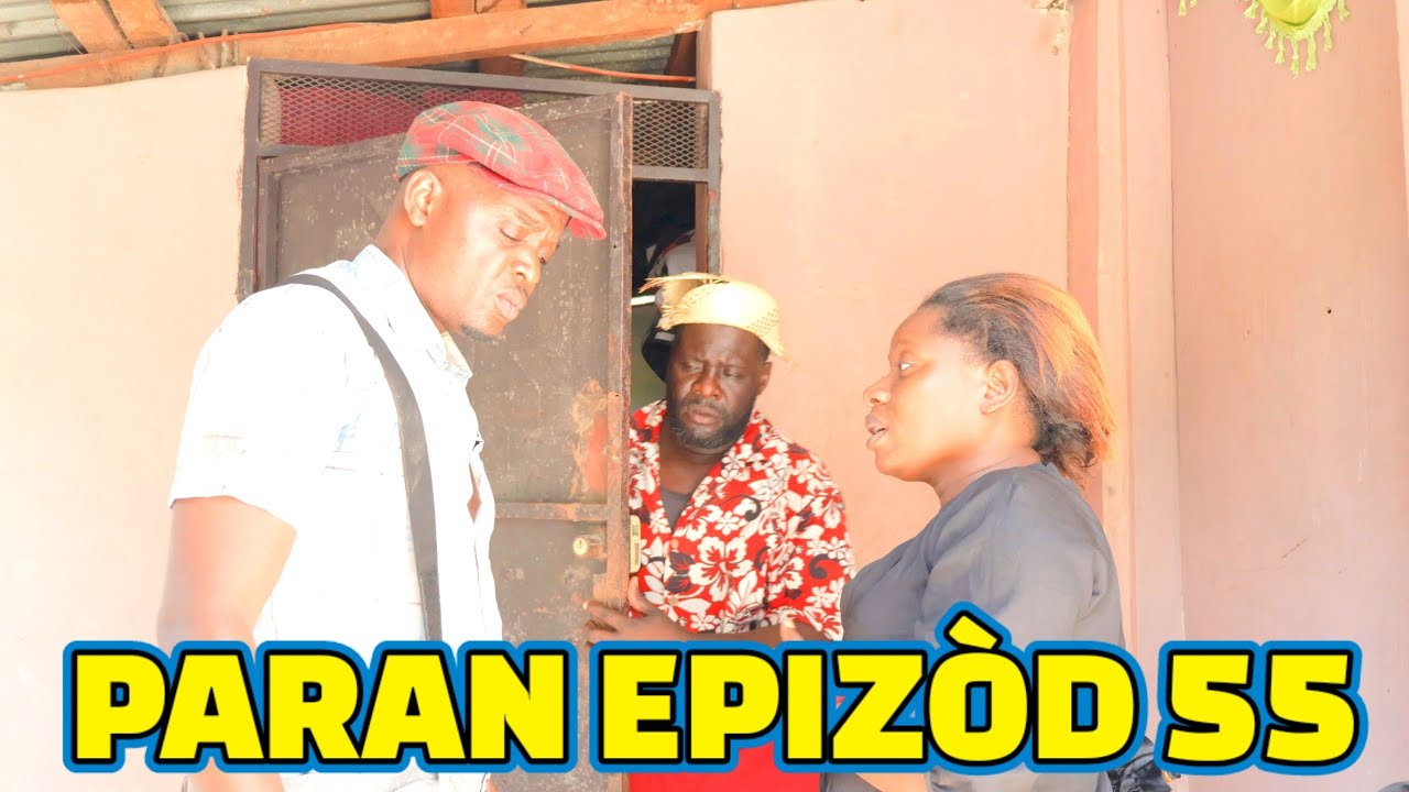 PARAN FULL EPISODE#55, GEN BAGAY, DEMA/ TINE/ LALA/ CHÈLBÈ/ KALABWA/ ZÒBÒT/ PAGA/ TIBOUK/ TIZOU