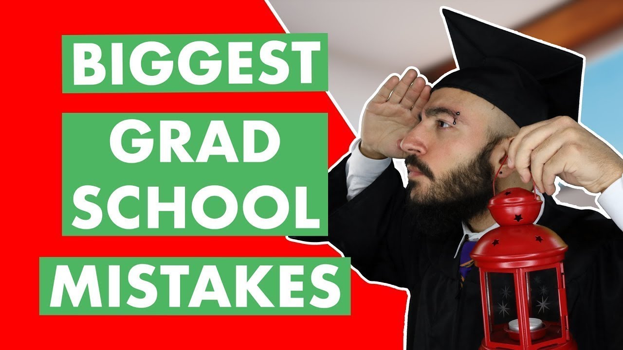 10 Biggest Graduate School Mistakes | The Academic Society Collaboration On Graduate School Mistakes