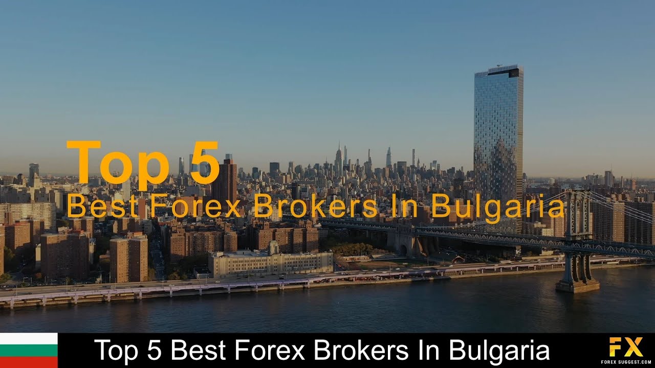 Best Forex Brokers In Bulgaria📈