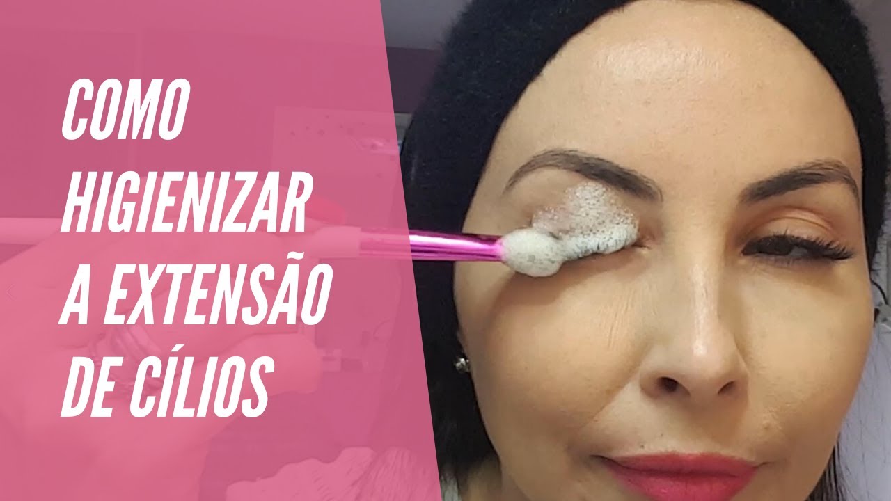 COMO HIGIENIZAR A EXTENSÃO DE CÍLIOS: SIGA ESSES PASSOS E NÃO TENHA MEDO DE LAVAR | MARCILENE CAVAZA