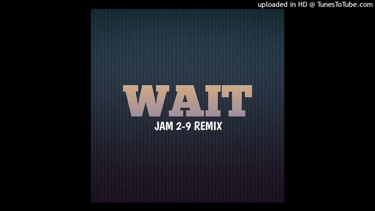 WAIT - JARAHN- ( JAM 2-9 REMIX ) MOOMBACHILL REMIX 2025....