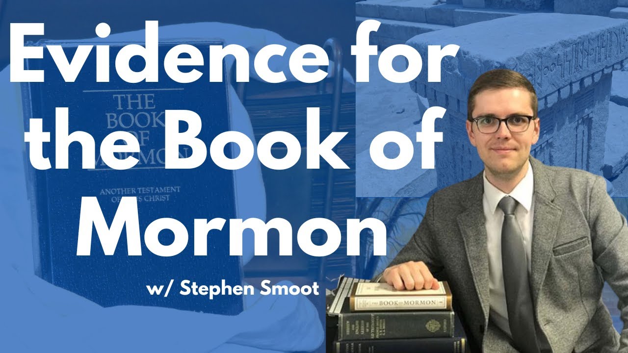 Evidence to support the authenticity and historicity of the Book of Mormon w/ Stephen Smoot