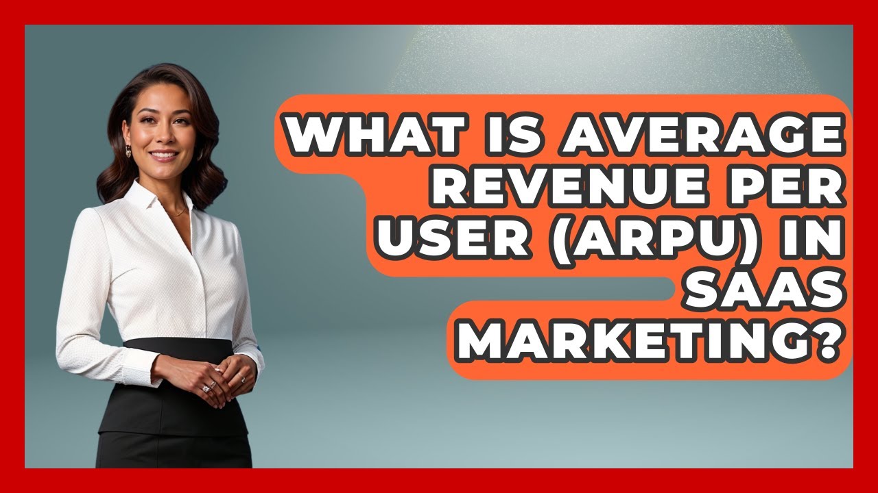 What Is Average Revenue Per User (ARPU) In SaaS Marketing? - Saas Marketing Wizards