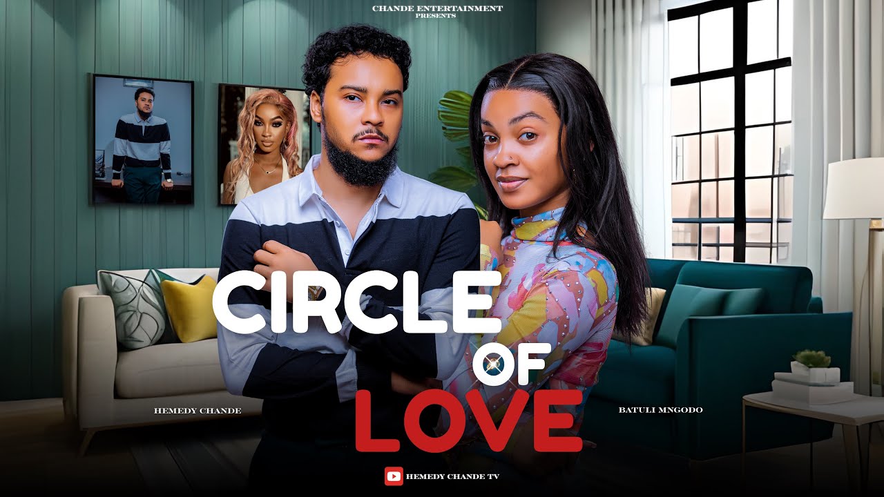 CIRCLE OF LOVE...FULL MOVIE 2025 DIRECTED BY CHIDYCLASSIC